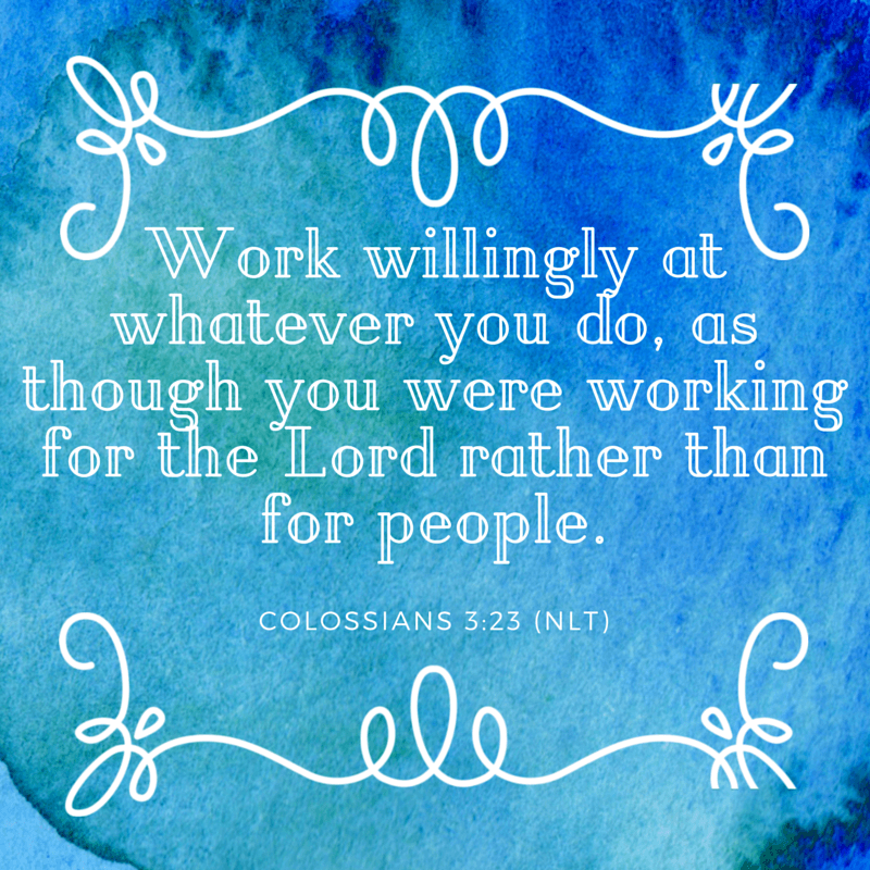 Work willingly at whatever you do, as (1) - Tracie Miles