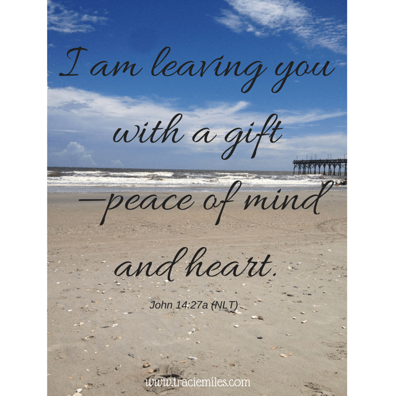 I am leaving you with a gift—peace of