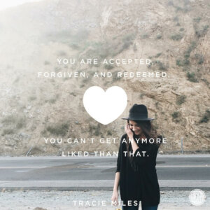 God Loves You, Redeemed, Accepted, Forgiven